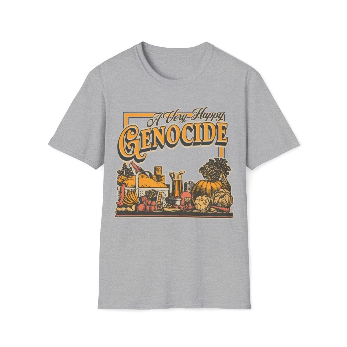 A Very Happy Genocide Thanksgiving Unisex T-Shirt - T - Generates