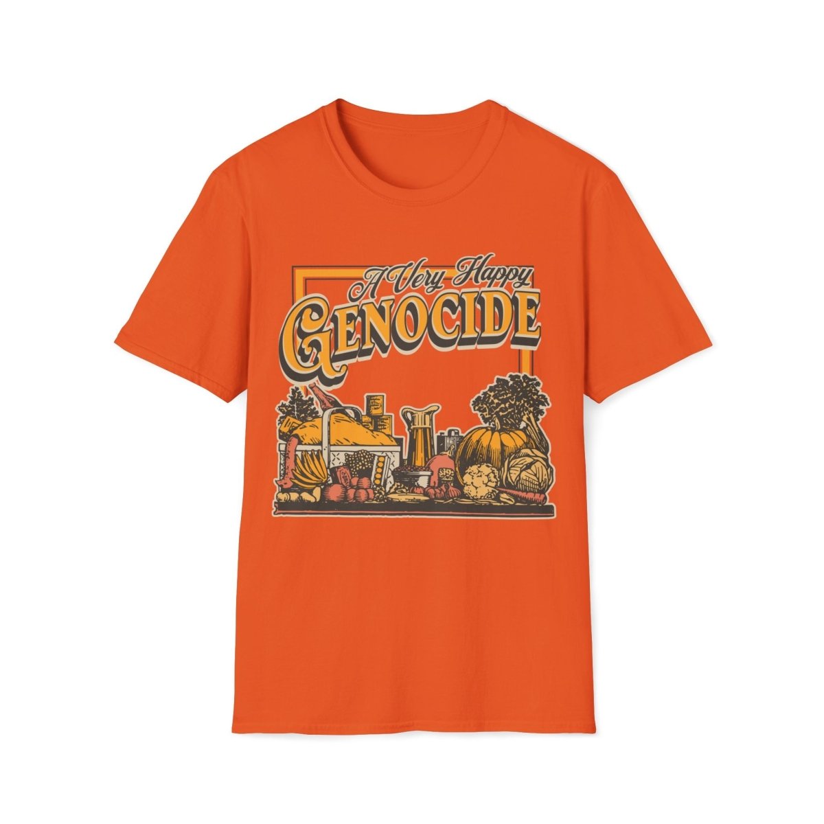 A Very Happy Genocide Thanksgiving Unisex T-Shirt - T - Generates