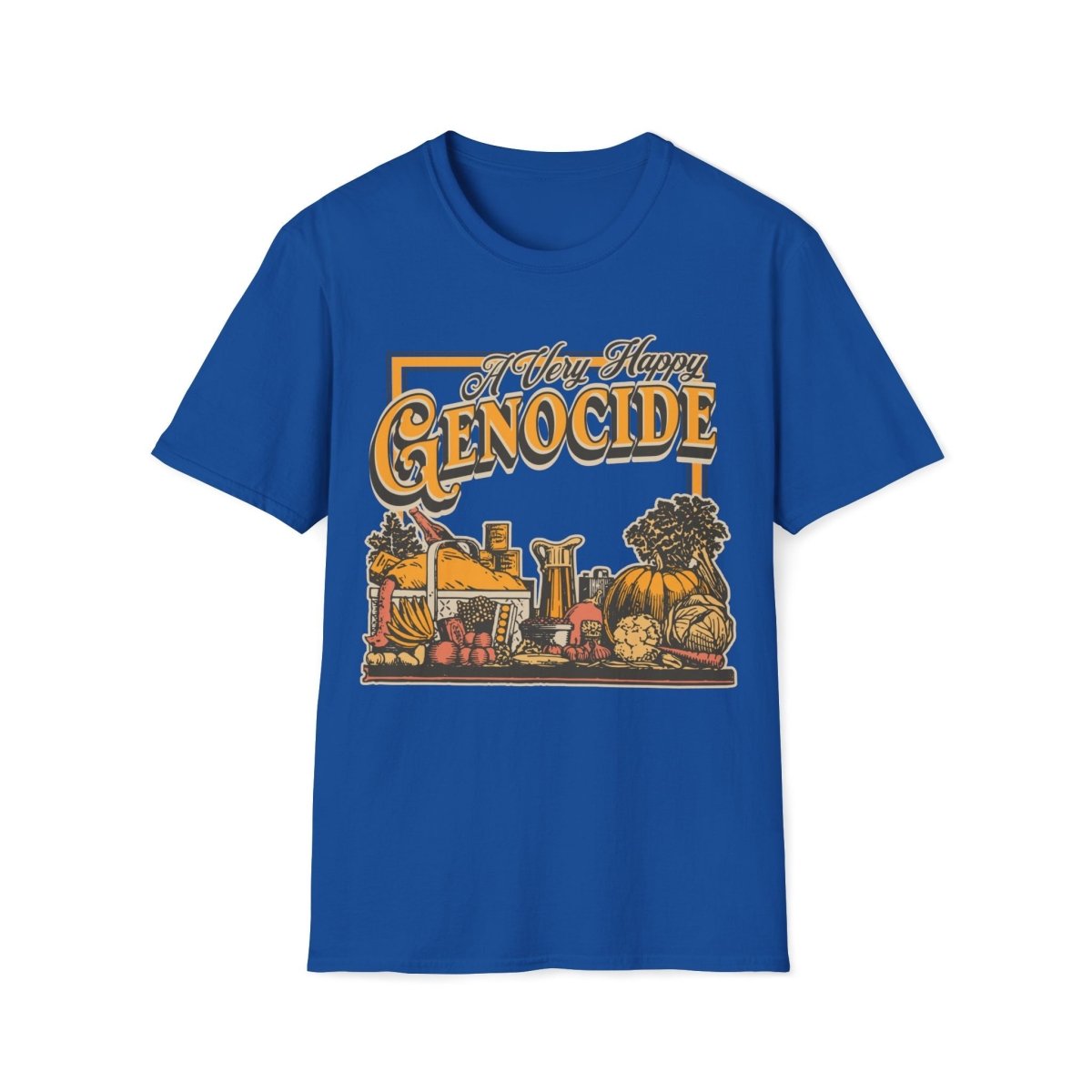 A Very Happy Genocide Thanksgiving Unisex T-Shirt - T - Generates