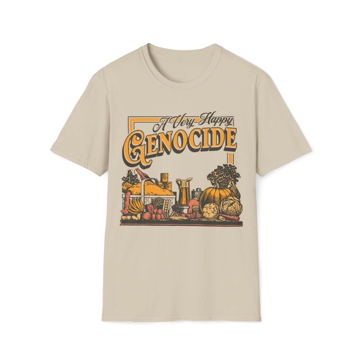 A Very Happy Genocide Thanksgiving Unisex T-Shirt - T - Generates