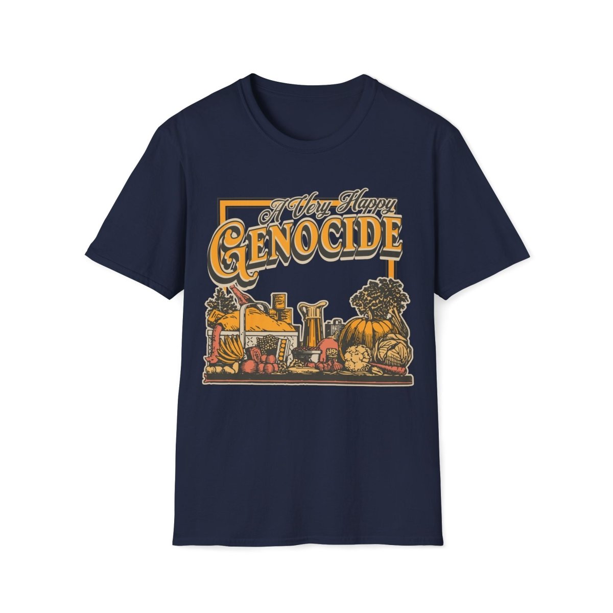 A Very Happy Genocide Thanksgiving Unisex T-Shirt - T - Generates