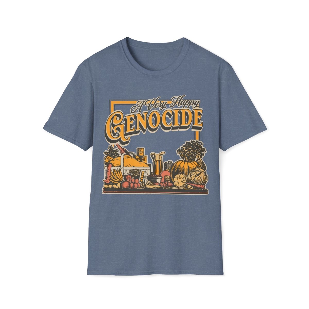 A Very Happy Genocide Thanksgiving Unisex T-Shirt - T - Generates