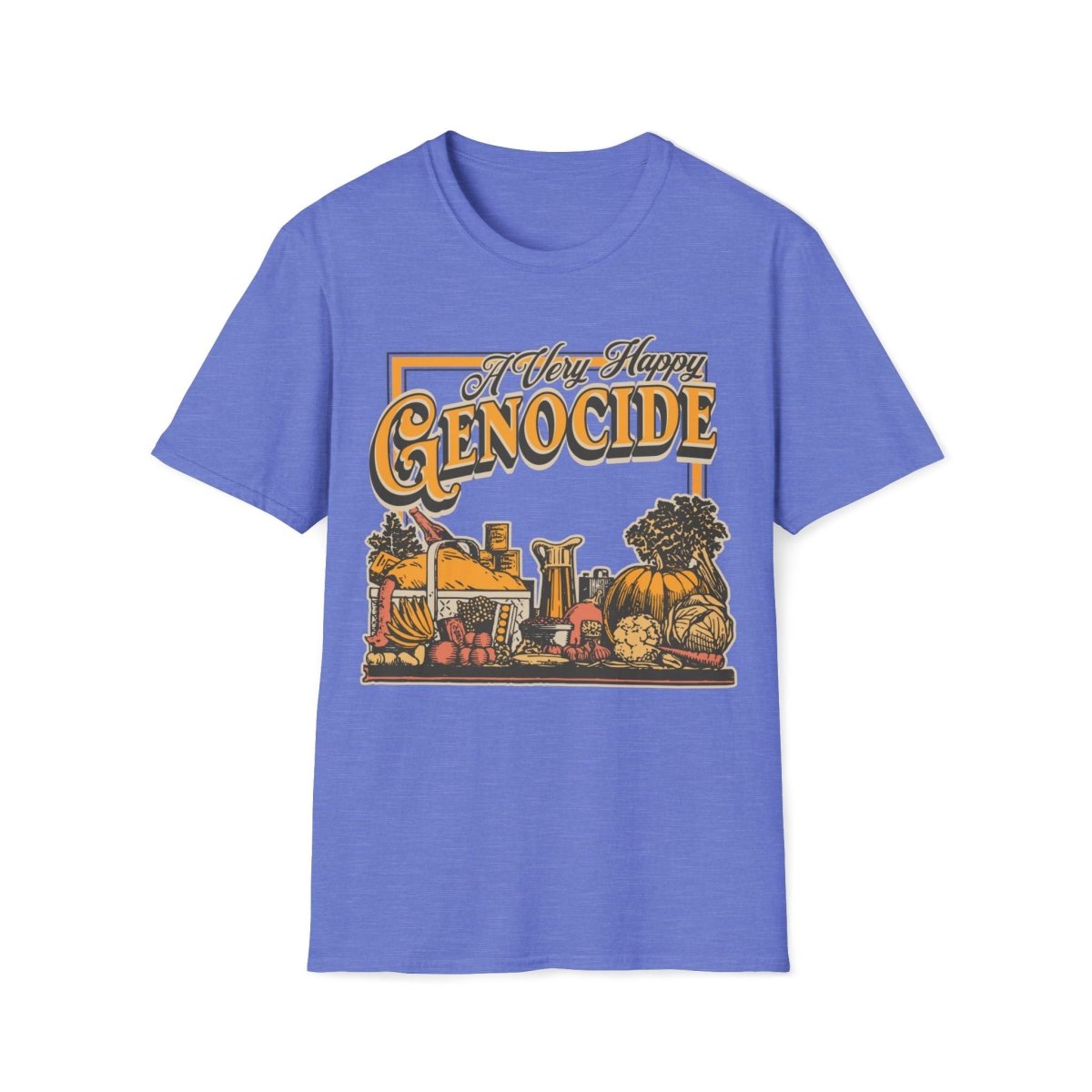 A Very Happy Genocide Thanksgiving Unisex T-Shirt - T - Generates