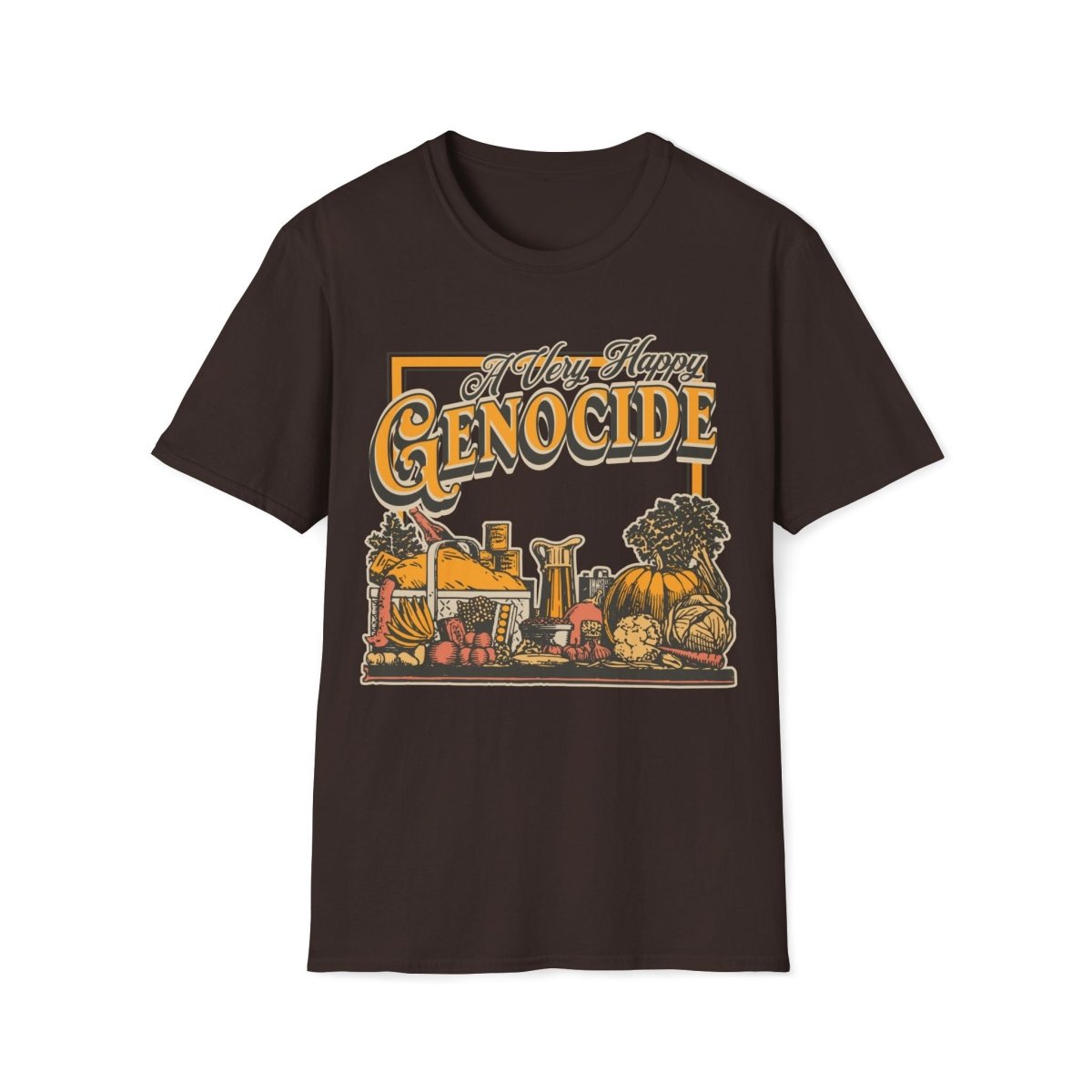 A Very Happy Genocide Thanksgiving Unisex T-Shirt - T - Generates