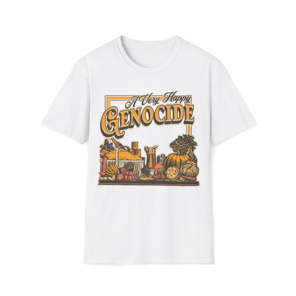 A Very Happy Genocide Thanksgiving Unisex T-Shirt - T - Generates