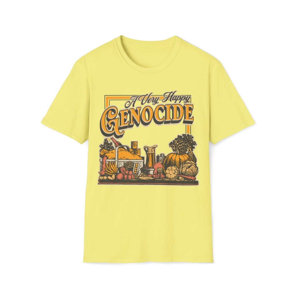 A Very Happy Genocide Thanksgiving Unisex T-Shirt - T - Generates