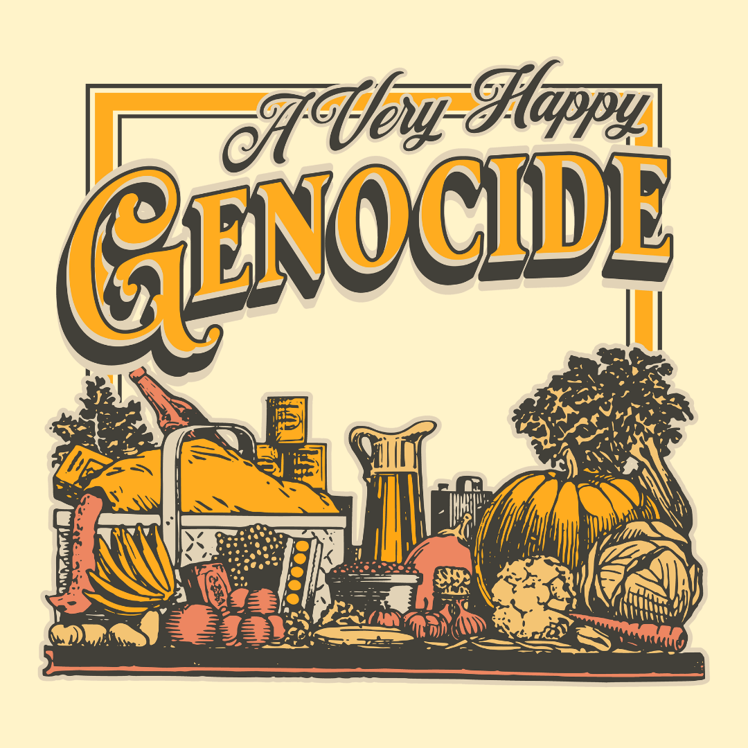 A Very Happy Genocide Thanksgiving Unisex T-Shirt - T - Generates