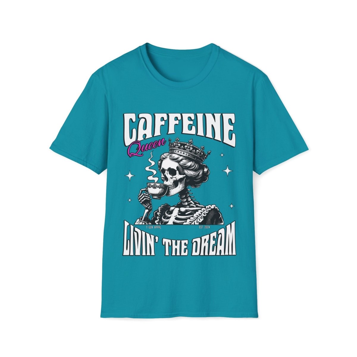 Caffeine Queen Living The Dream Unisex T-Shirt - T - Generates