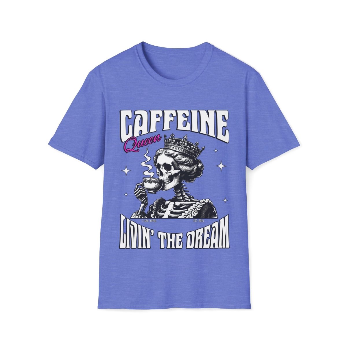 Caffeine Queen Living The Dream Unisex T-Shirt - T - Generates