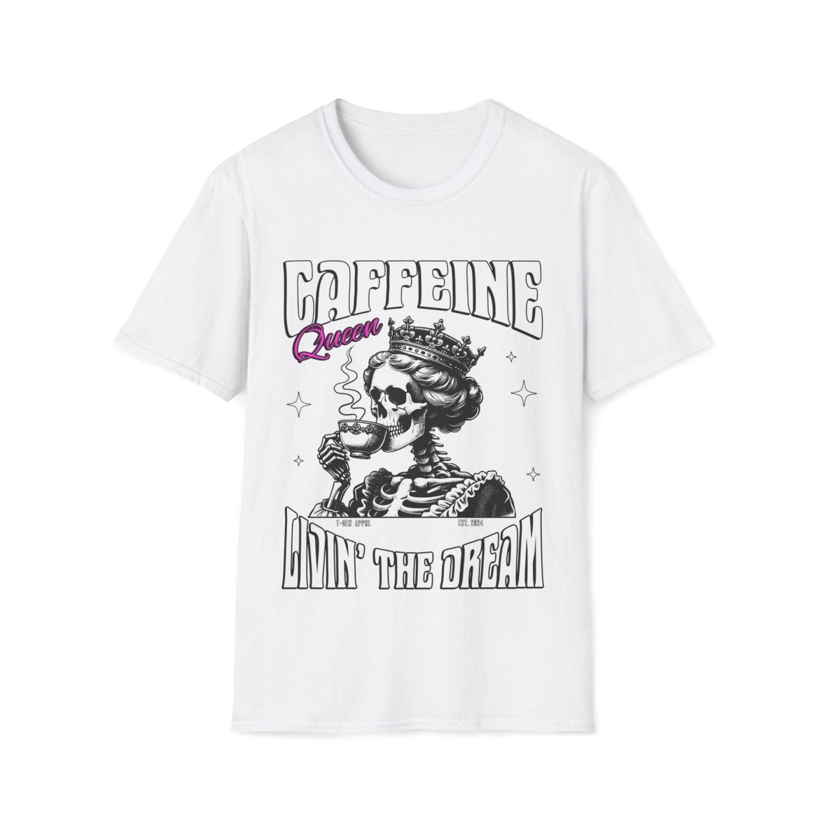 Caffeine Queen Living The Dream Unisex T-Shirt - T - Generates