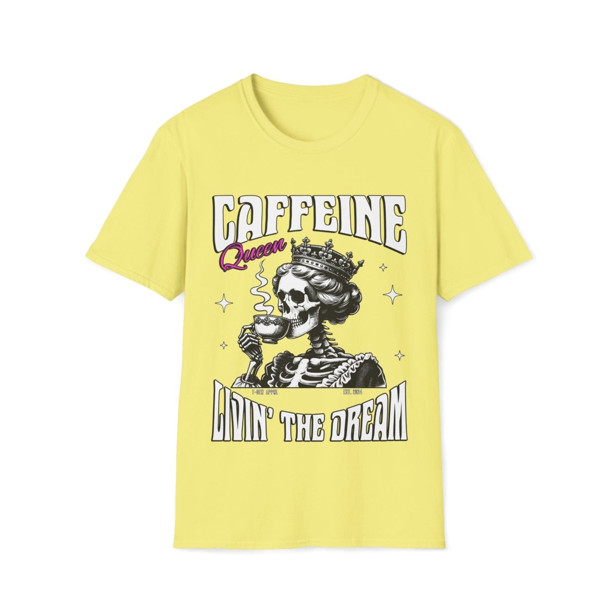 Caffeine Queen Living The Dream Unisex T-Shirt - T - Generates