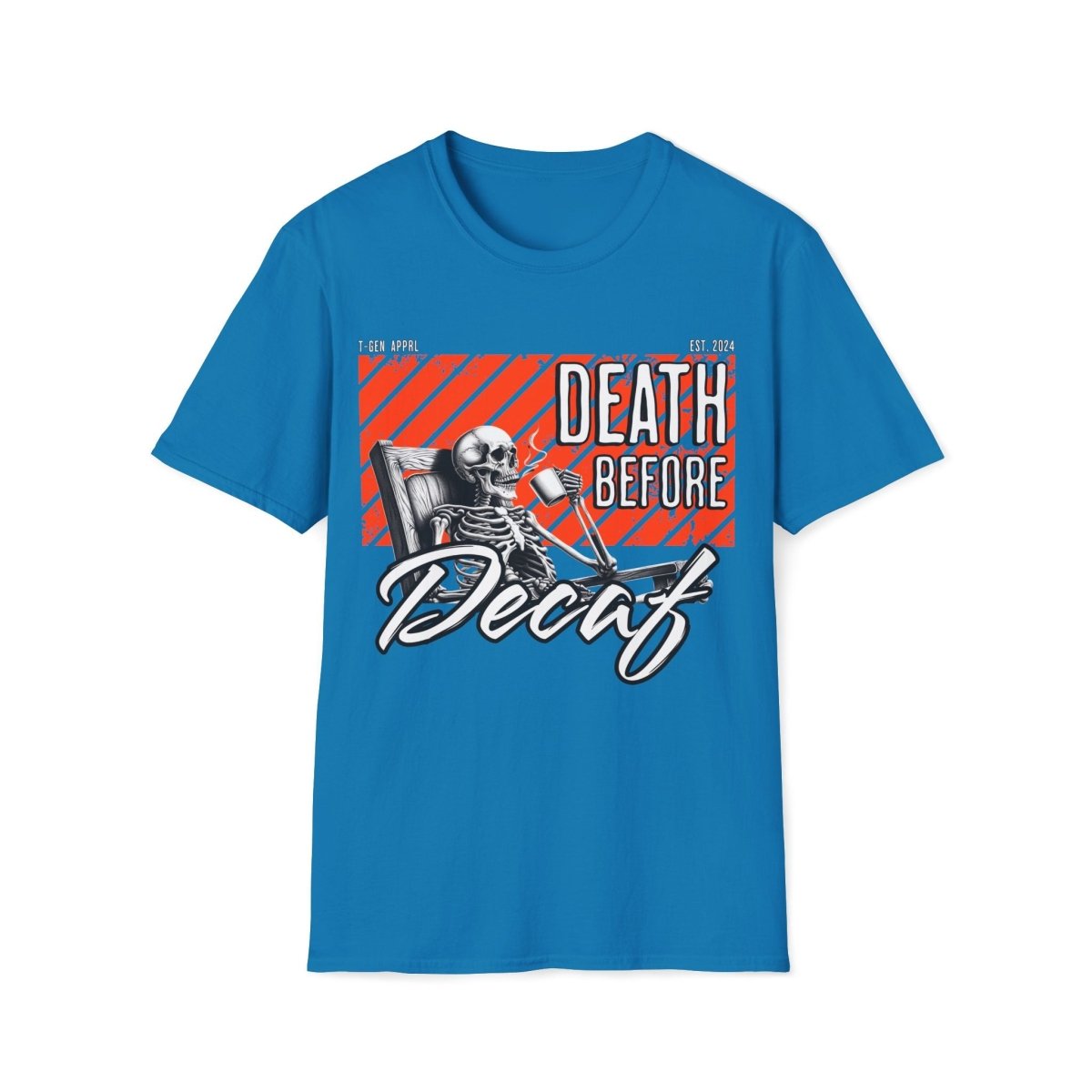Death Before Decaf Unisex T-Shirt - T - Generates