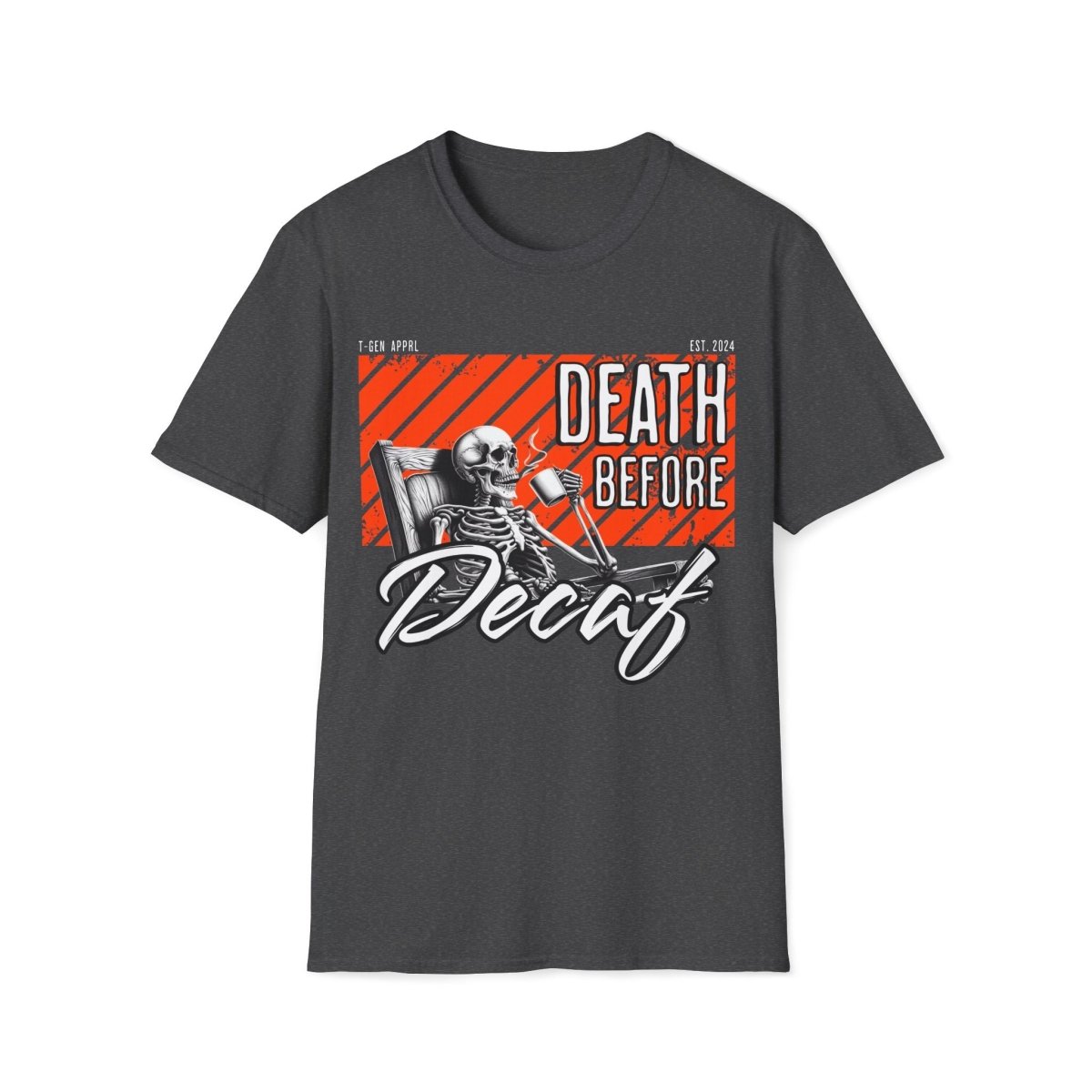 Death Before Decaf Unisex T-Shirt - T - Generates