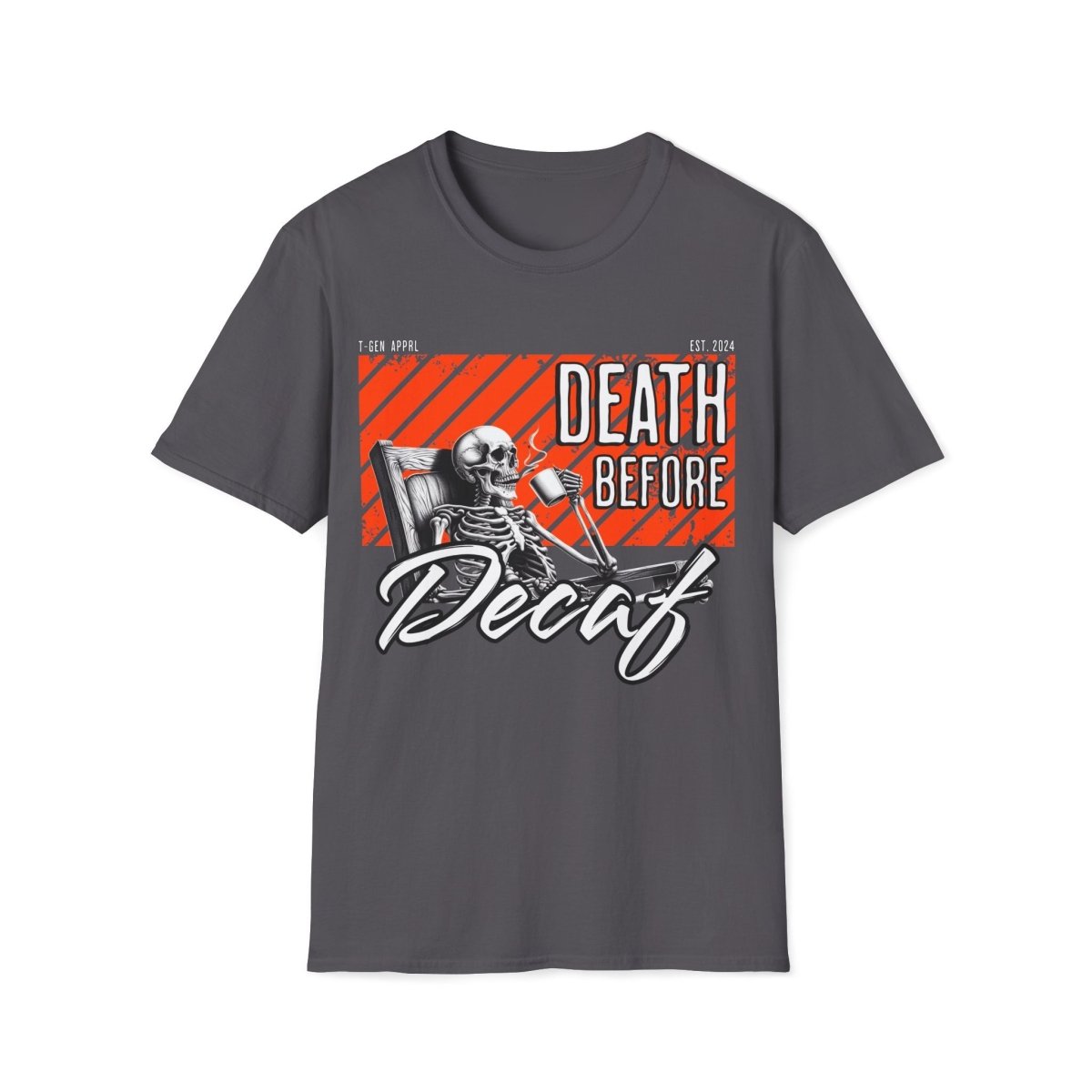 Death Before Decaf Unisex T-Shirt - T - Generates