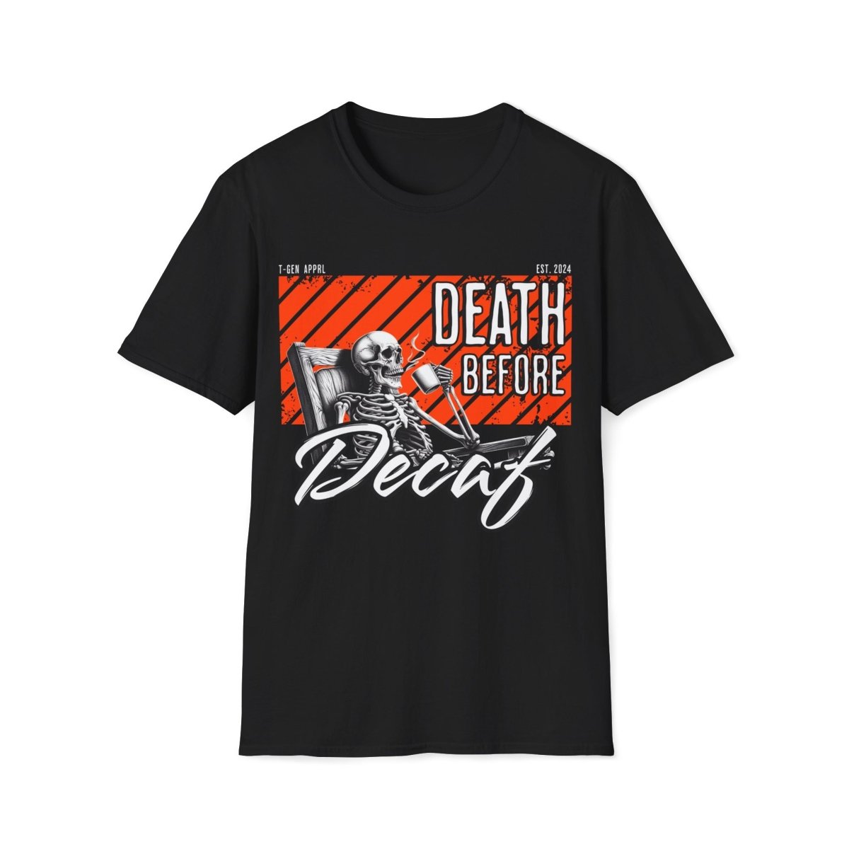 Death Before Decaf Unisex T-Shirt - T - Generates