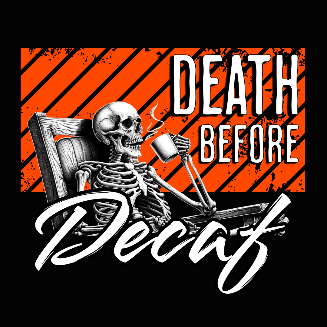 Death Before Decaf Unisex T-Shirt - T - Generates