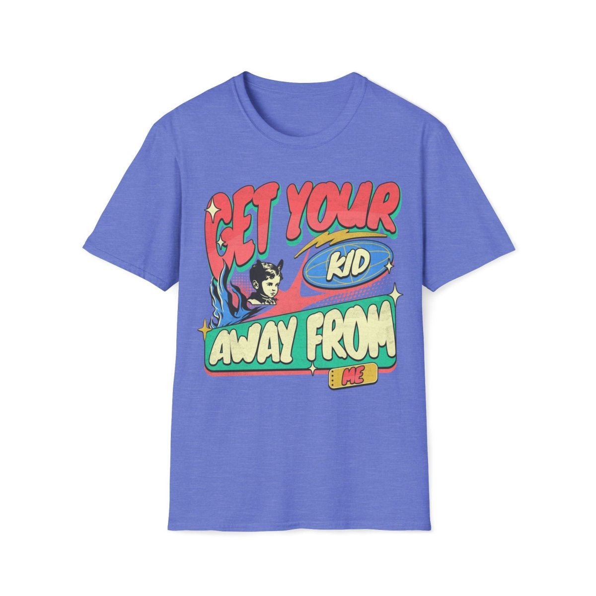 Get Your Kid Away From Me Unisex T-Shirt - T - Generates