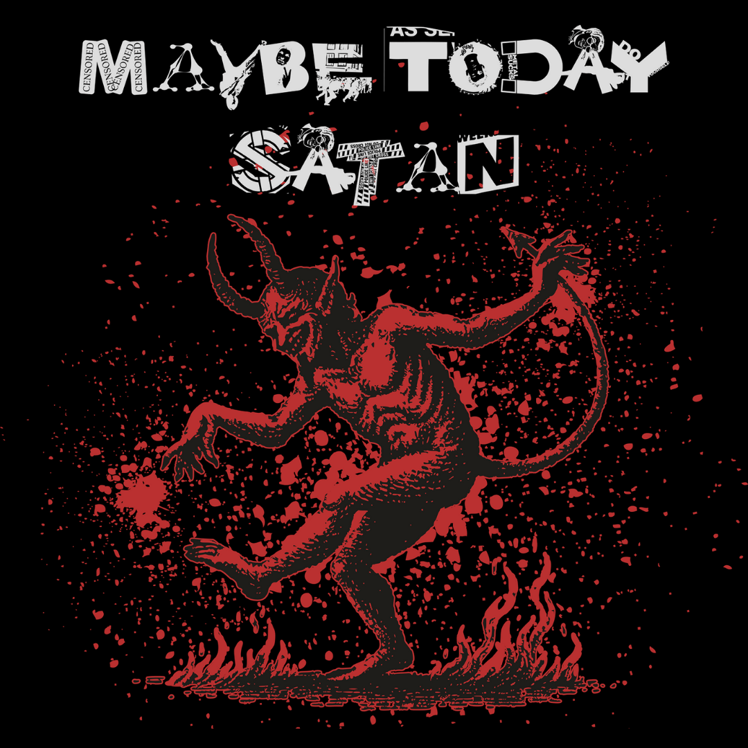 Maybe Today Satan Unisex T-Shirt - T - Generates