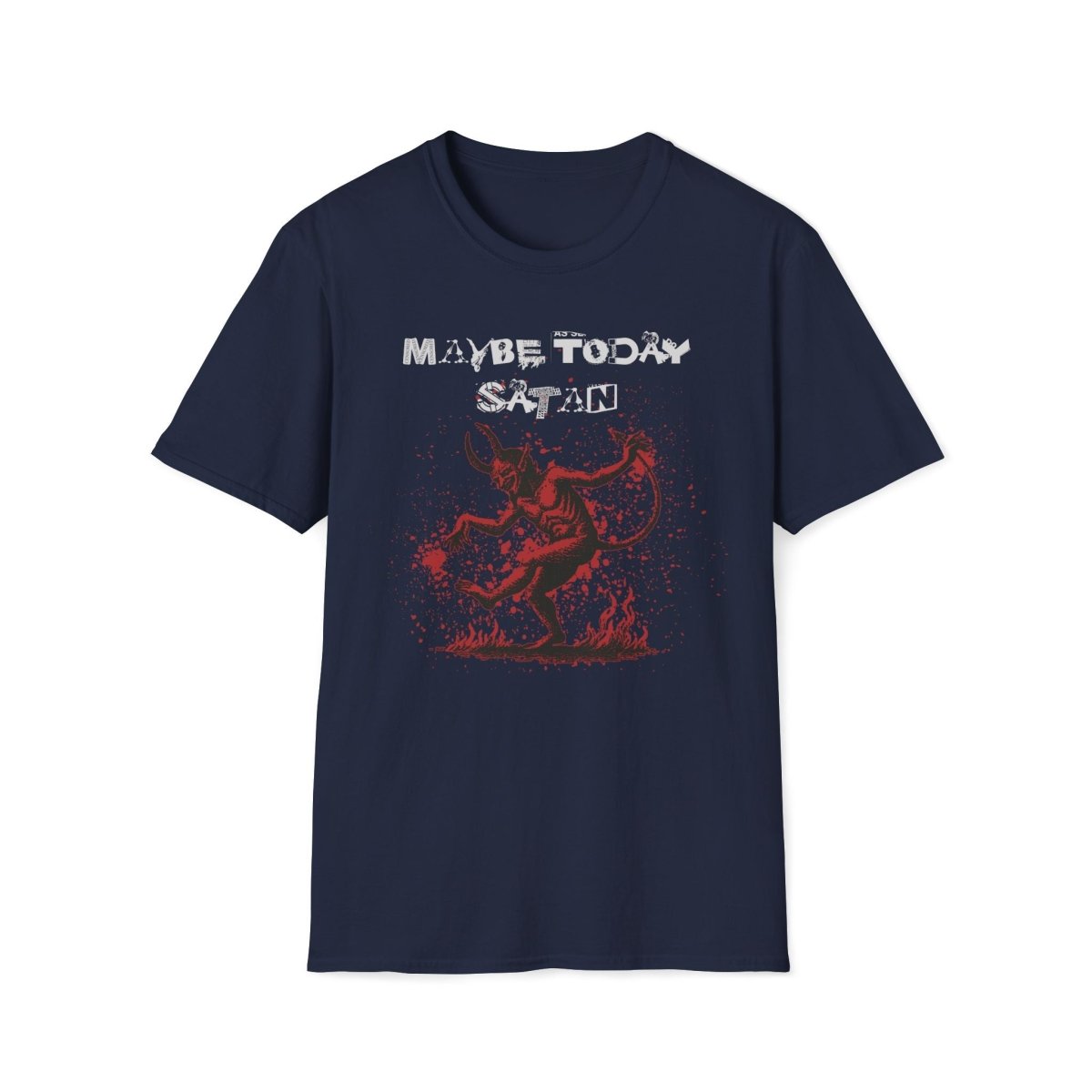 Maybe Today Satan Unisex T-Shirt - T - Generates