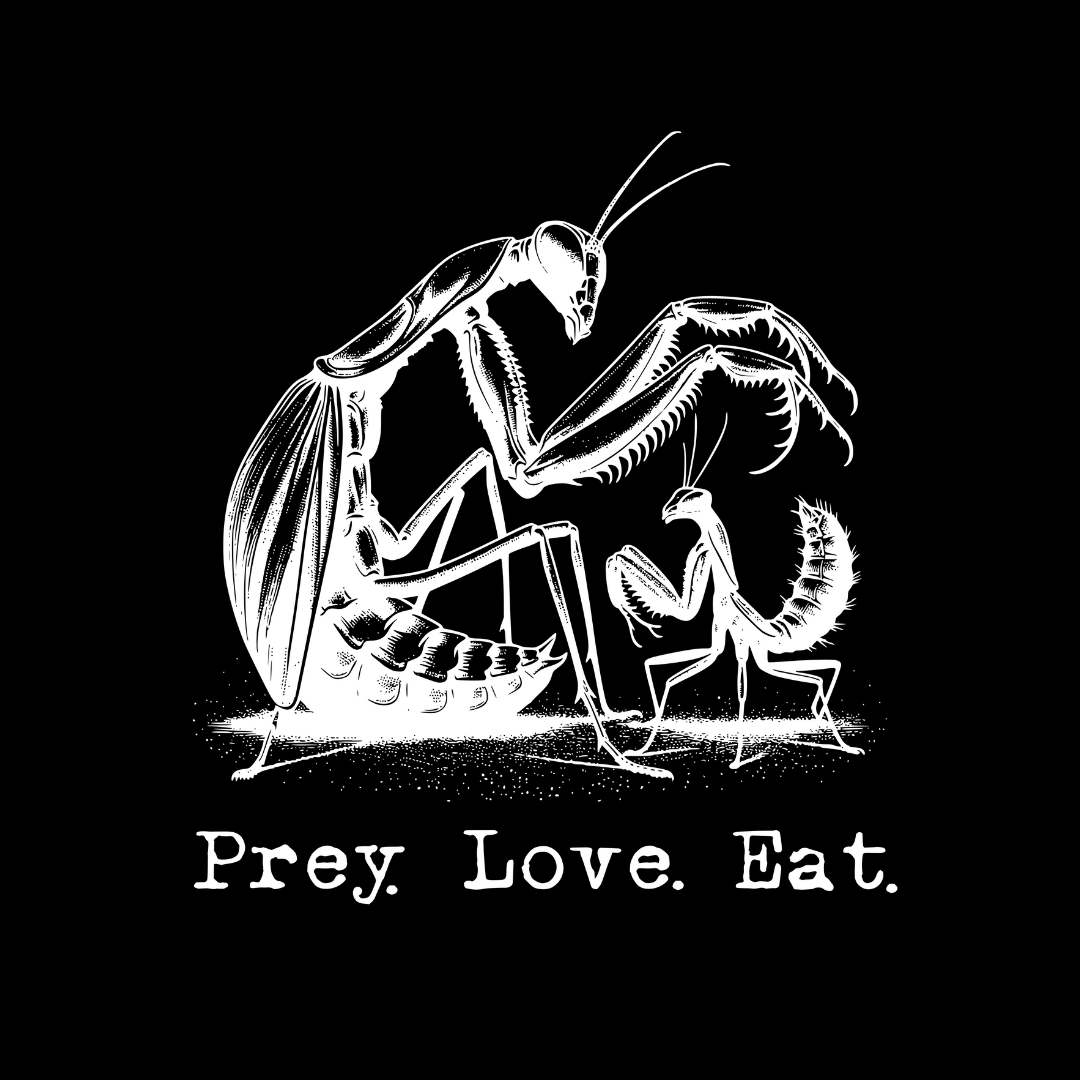 Prey. Love. Eat. Praying Mantis Unisex T-Shirt - T - Generates