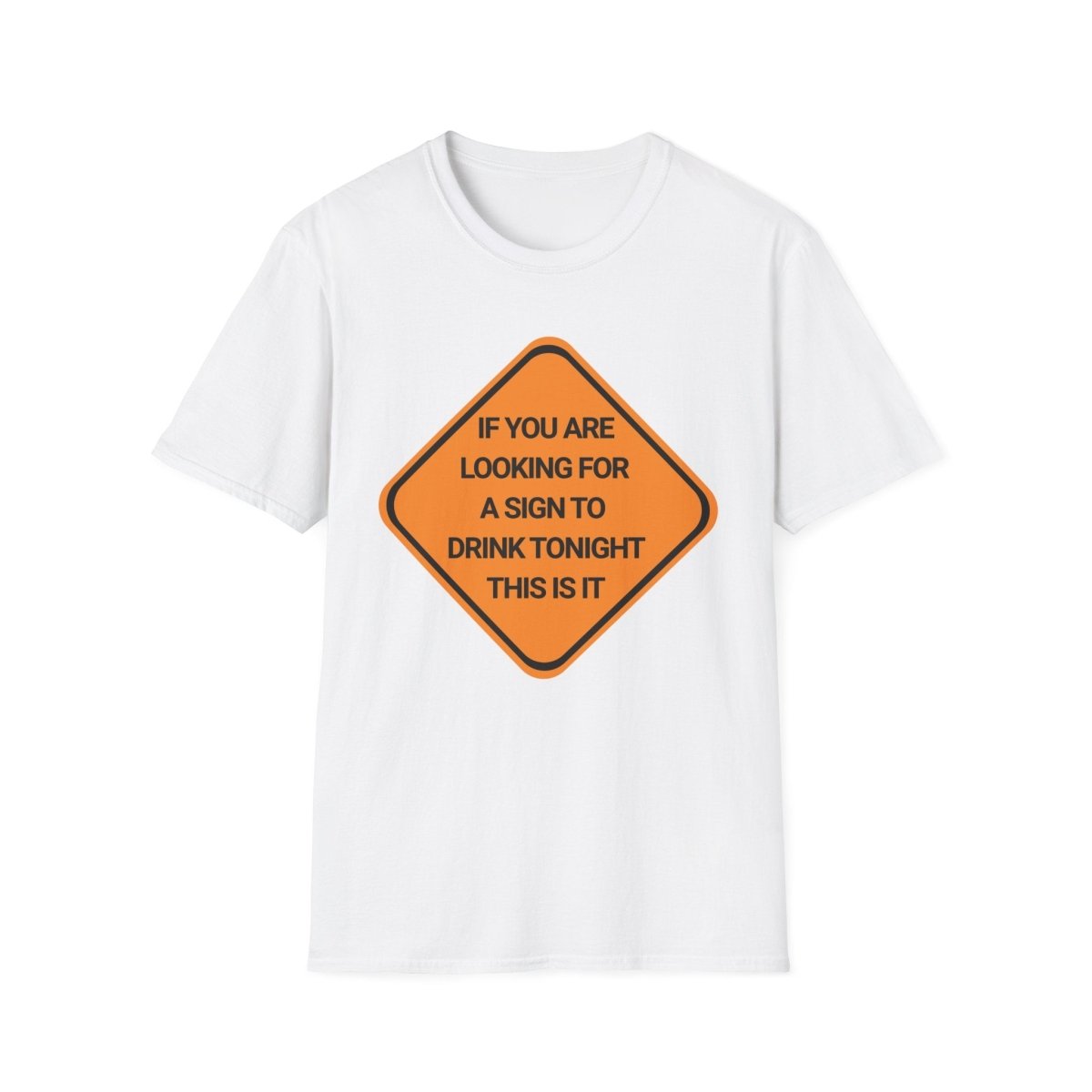 A Sign To Drink Tonight Unisex T-Shirt - T - Generates