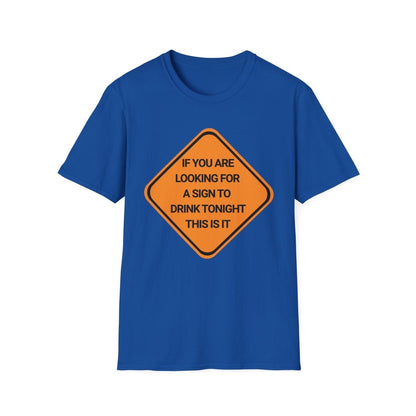 A Sign To Drink Tonight Unisex T-Shirt - T - Generates