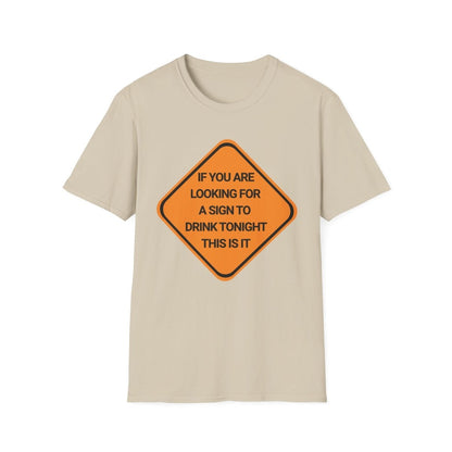 A Sign To Drink Tonight Unisex T-Shirt - T - Generates
