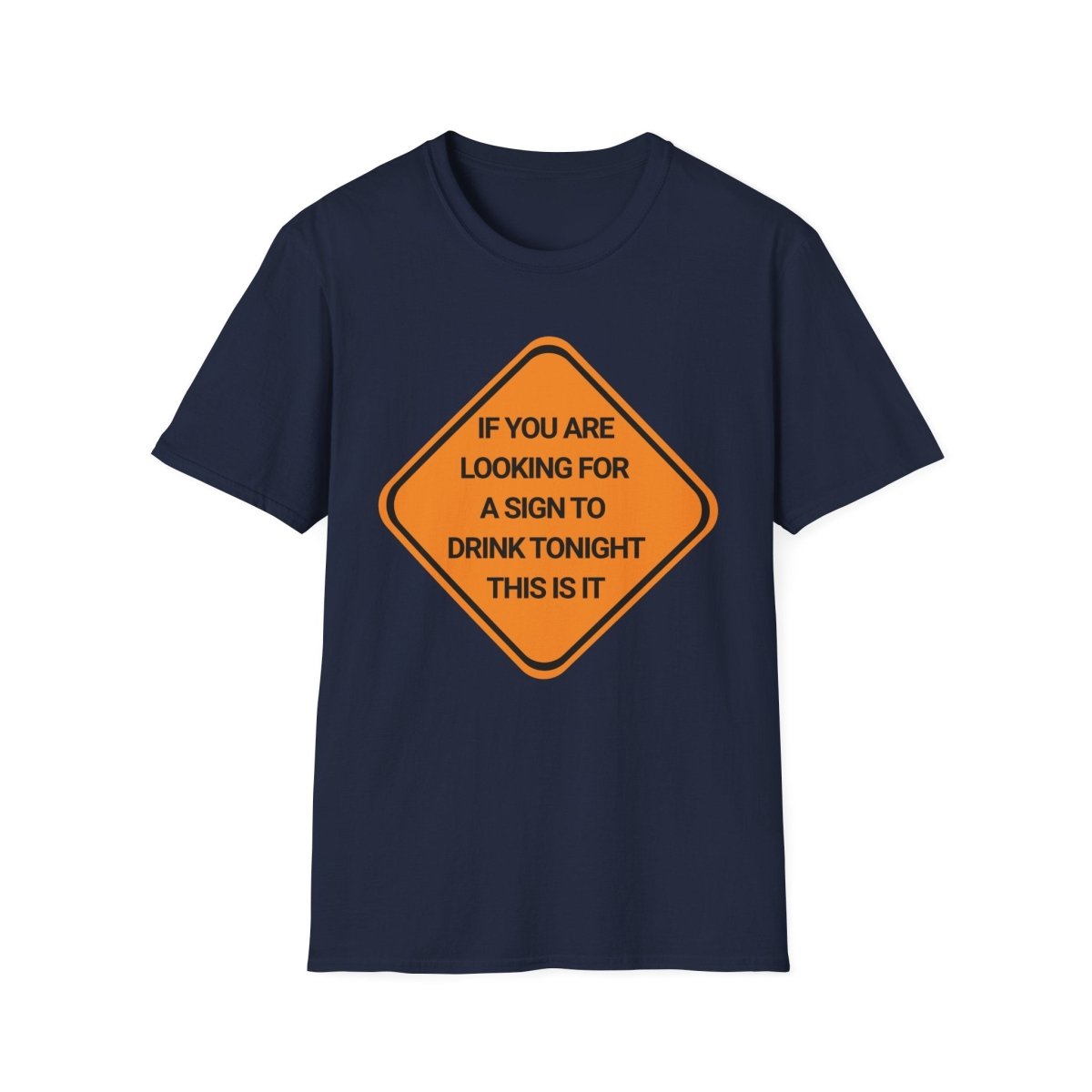 A Sign To Drink Tonight Unisex T-Shirt - T - Generates