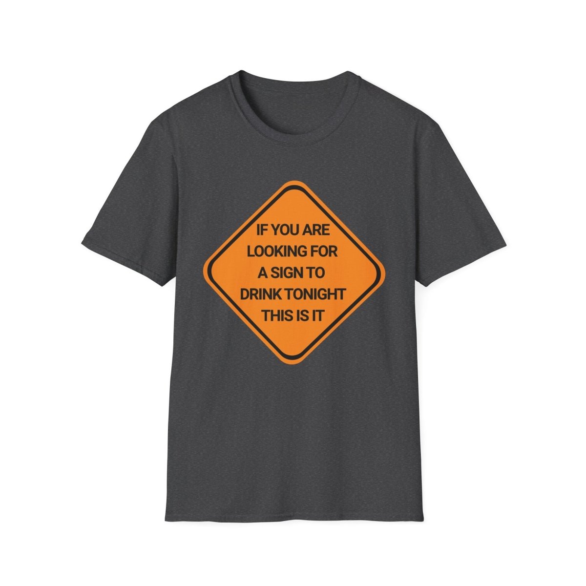 A Sign To Drink Tonight Unisex T-Shirt - T - Generates