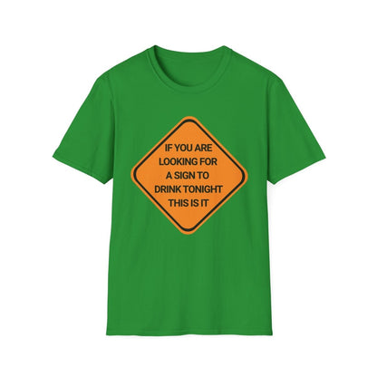 A Sign To Drink Tonight Unisex T-Shirt - T - Generates