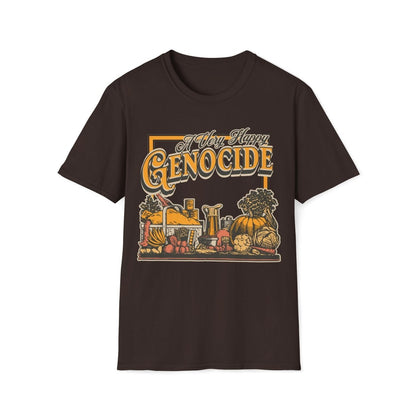 A Very Happy Genocide Thanksgiving Unisex T-Shirt - T - Generates