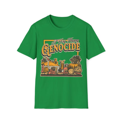 A Very Happy Genocide Thanksgiving Unisex T-Shirt - T - Generates