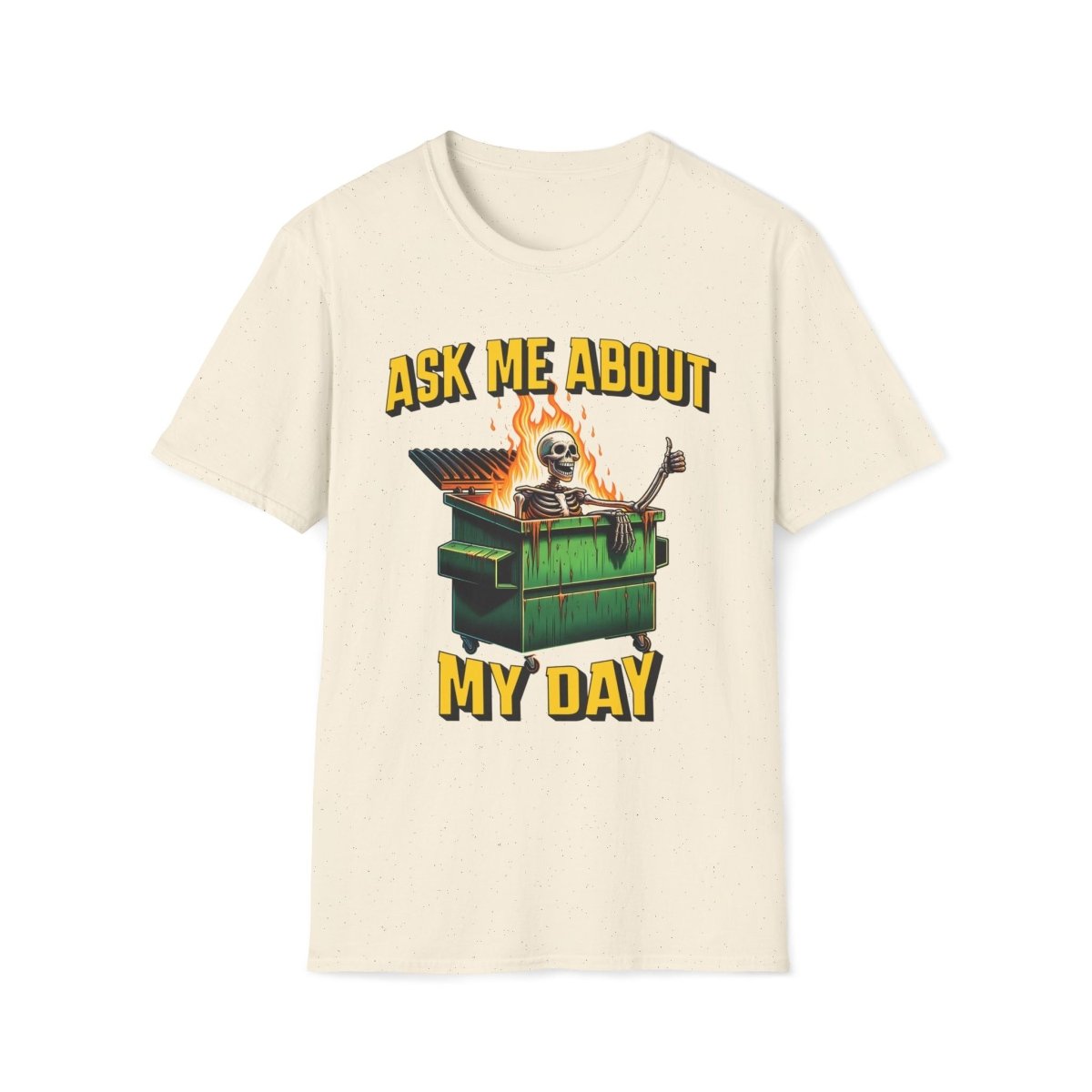 Ask Me About My Day Unisex T-Shirt - T - Generates