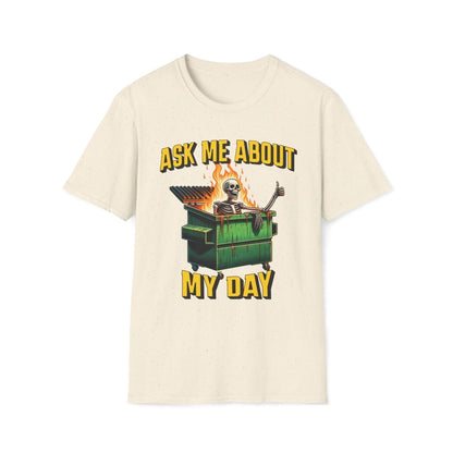 Ask Me About My Day Unisex T-Shirt - T - Generates