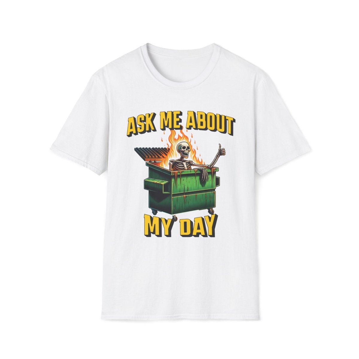 Ask Me About My Day Unisex T-Shirt - T - Generates
