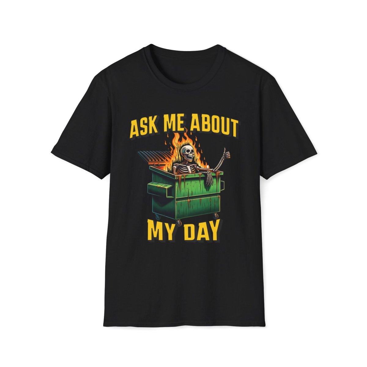 Ask Me About My Day Unisex T-Shirt - T - Generates