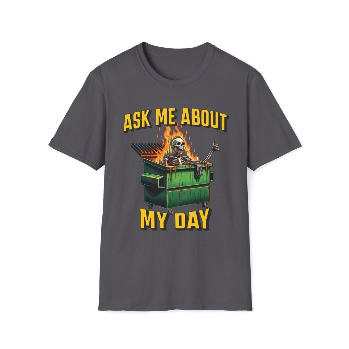 Ask Me About My Day Unisex T-Shirt - T - Generates