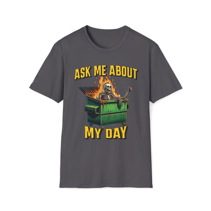 Ask Me About My Day Unisex T-Shirt - T - Generates