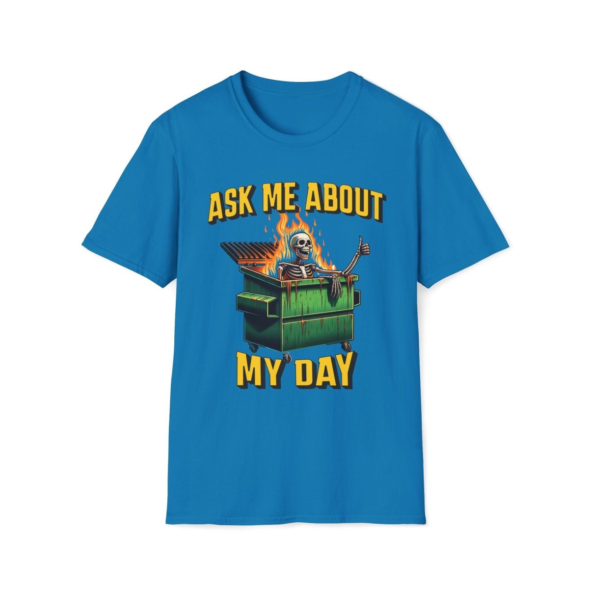 Ask Me About My Day Unisex T-Shirt - T - Generates