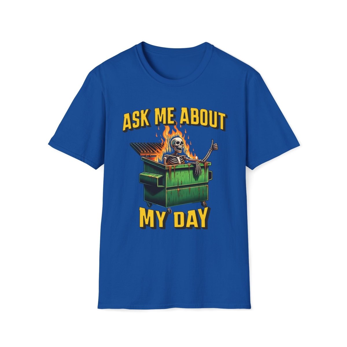 Ask Me About My Day Unisex T-Shirt - T - Generates