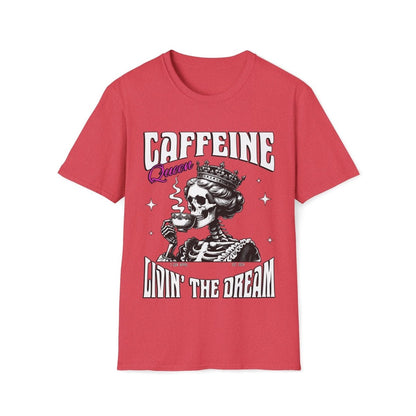 Caffeine Queen Living The Dream Unisex T-Shirt - T - Generates