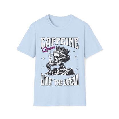 Caffeine Queen Living The Dream Unisex T-Shirt - T - Generates