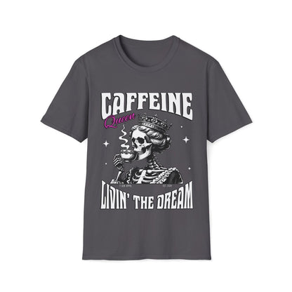 Caffeine Queen Living The Dream Unisex T-Shirt - T - Generates
