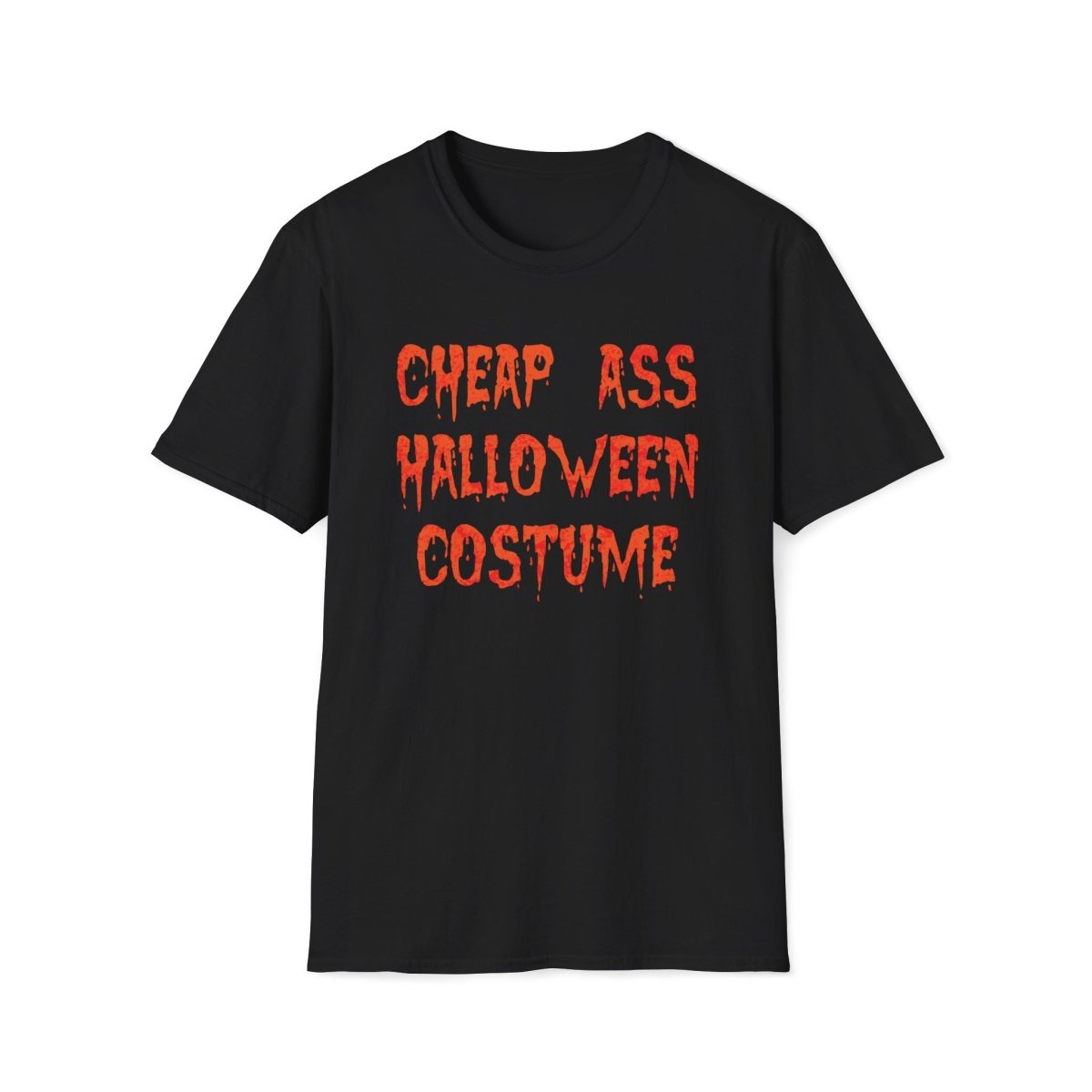 Cheap Ass Halloween Costume Unisex T-Shirt - T - Generates