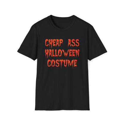 Cheap Ass Halloween Costume Unisex T-Shirt - T - Generates