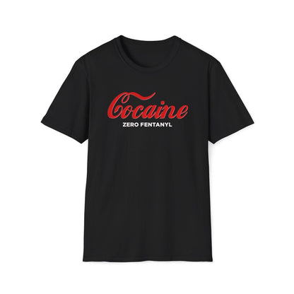 Cocaine Zero Fentanyl Unisex T-Shirt - T - Generates