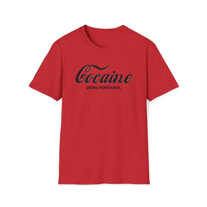Cocaine Zero Fentanyl Unisex T-Shirt - T - Generates