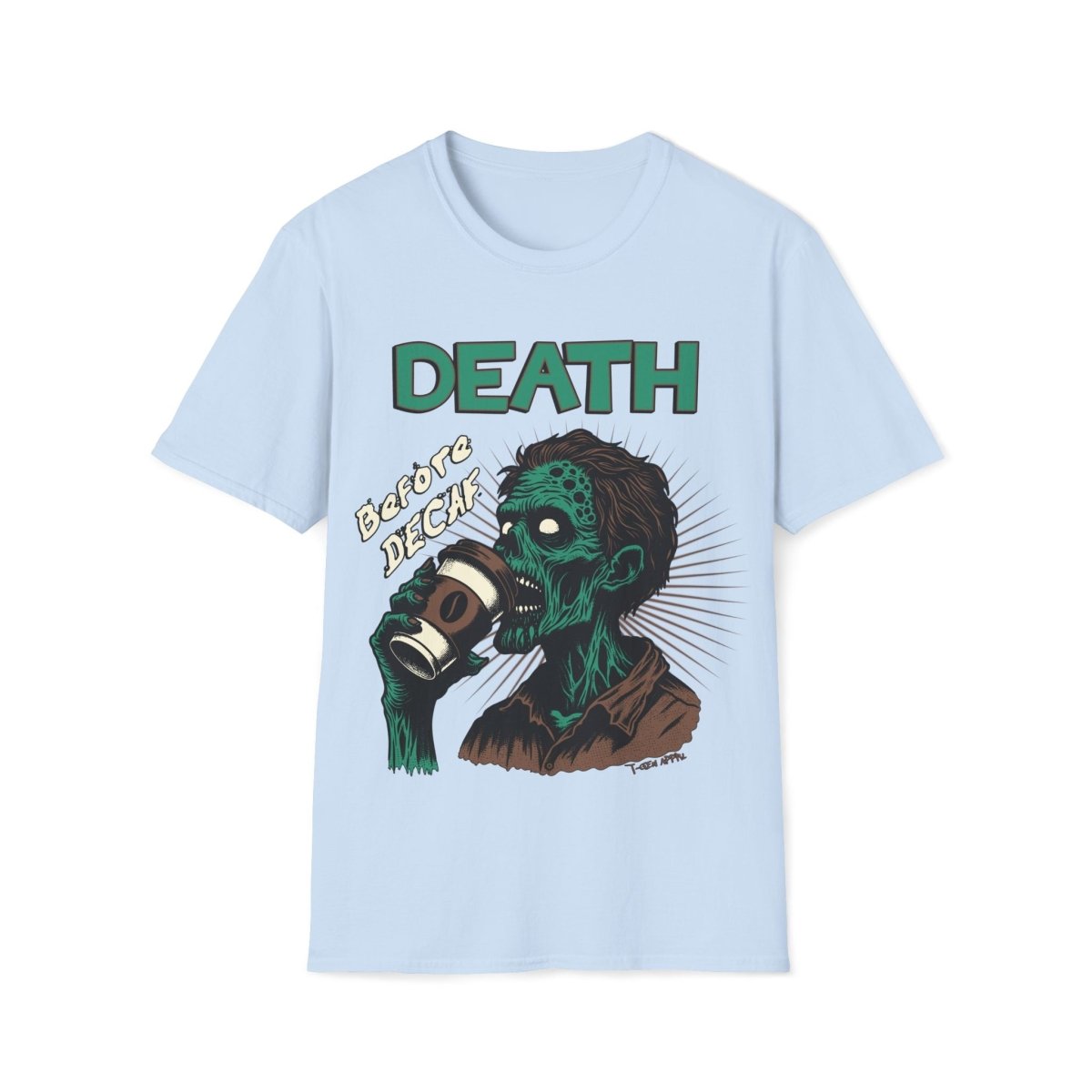 Death Before Decaf Unisex T-Shirt - T - Generates