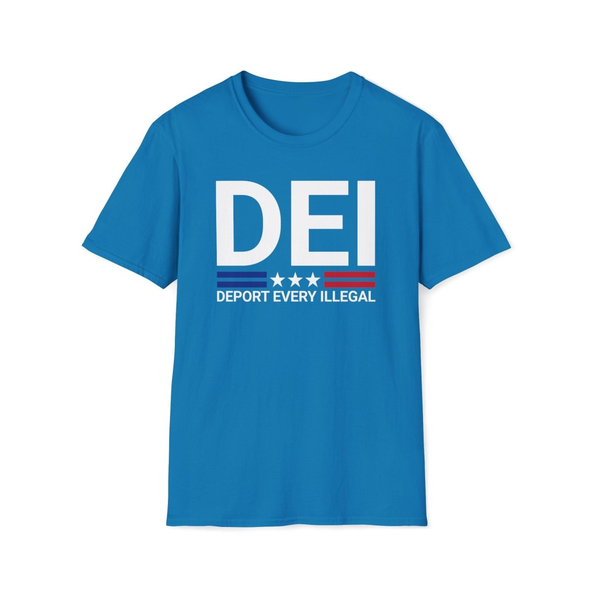 DEI Deport Every Illegal Unisex Shirt - T - Generates