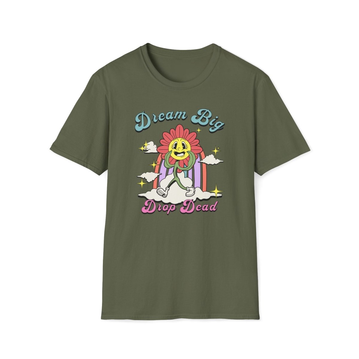 Dream Big Drop Dead Unisex T-Shirt - T - Generates